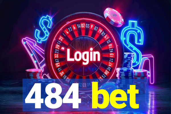 484 bet